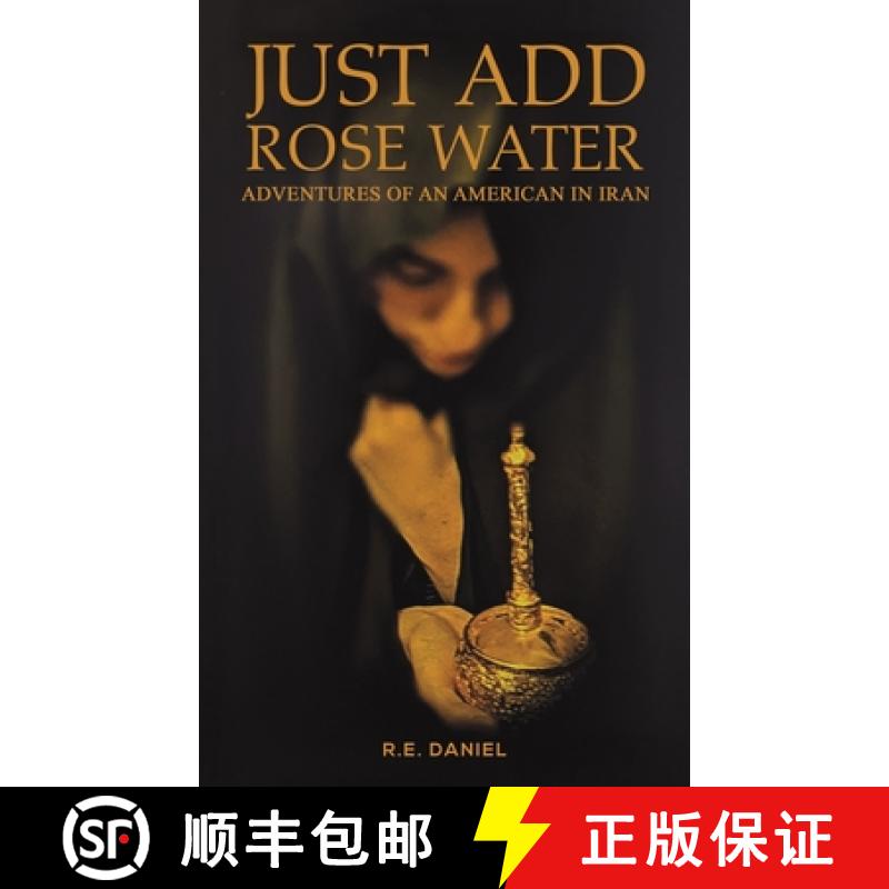 【2-3周达】Just Add Rose Water: Adventures of an American in Iran [9798886932263]