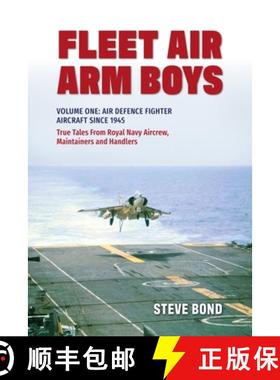 【3-4周达】Fleet Air Arm Boys: True Tales from Royal Navy Aircrew, Maintainers and Handlers: Volume O... [9781911667315]
