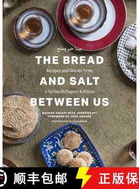 【3-4周达】The Bread and Salt Between Us : Recipes and Stories from a Syrian Refugee's Kitchen [9781891105630]