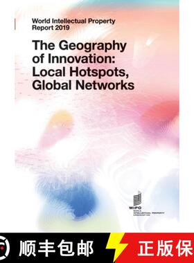 【3-4周达】World Intellectual Property Report 2019: The Geography of Innovation: Local Hotspots, Glob... [9789280530957]