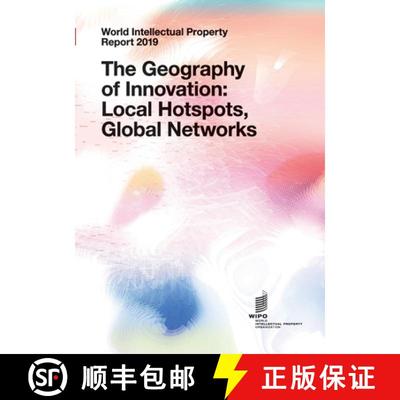 【3-4周达】World Intellectual Property Report 2019: The Geography of Innovation: Local Hotspots, Glob... [9789280530957]