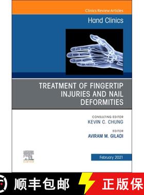【3-4周达】Treatment of Fingertip Injuries and Nail Deformities, an Issue of Hand Clinics: Volume 37-1 [9780323790987]