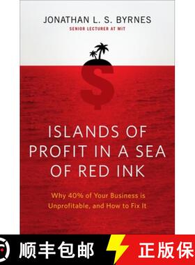 【3-4周达】Islands of Profit in a Sea of Red Ink: Why 40 Percent of Your Business Is Unprofitable and... [9781591843498]