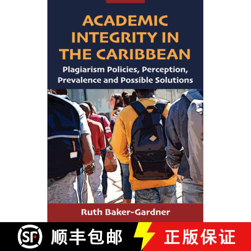 预订 Academic Integrity in the Caribbean: Plagiarism Policies, Perception, Prevalence and Possible So... [9789766409210]