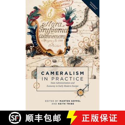 【3-4周达】Cameralism in Practice - State Administration and Economy in Early Modern Europe: State Ad... [9781783272280]