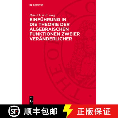 【3-4周达】精装 Einführung in Die Theorie Der Algebraischen Funktionen Zweier Veränderlicher [9783112761861]