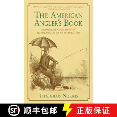 【3-4周达】The American Angler's Book: Embracing the Natural History of Sporting Fish, and the Art of... [9781632206824]