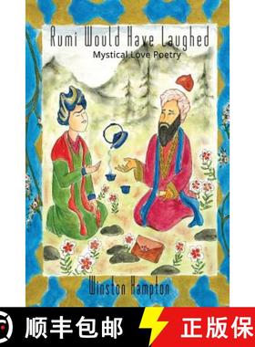 预订 Rumi Would Have Laughed: Mystical Love Poetry [9780990776222]