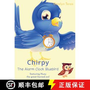 【3-4周达】Chirpy the Alarm Clock Bluebird: featuring Huey the great-horned owl [9781087894096]