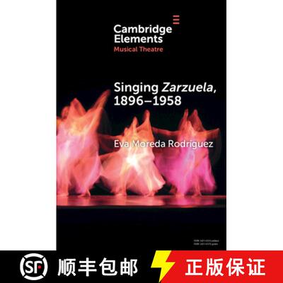 【3-4周达】Singing Zarzuela, 1896–1958: Approaching Portamento and Musical Expression through Histor... [9781009475747]