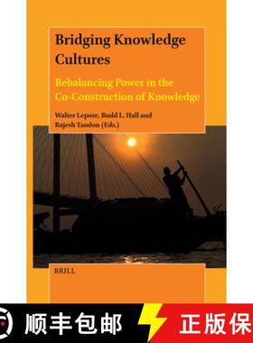 预订 Bridging Knowledge Cultures: Rebalancing Power in the Co-Construction of Knowledge [9789004687752]