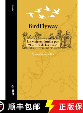 【3-4周达】BirdFlyway: Un Viaje en Familia por “La Ruta de las Aves” [A Family Trip on The Path of ... [9788416728008]