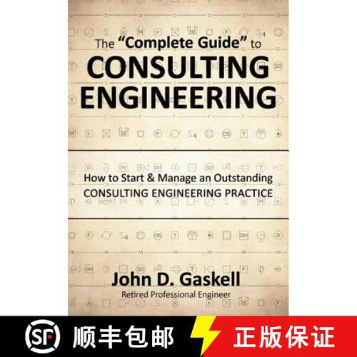 【3-4周达】The Complete Guide to CONSULTING ENGINEERING: How to Start & Manage an Outstanding CONSULT... [9780990512004]