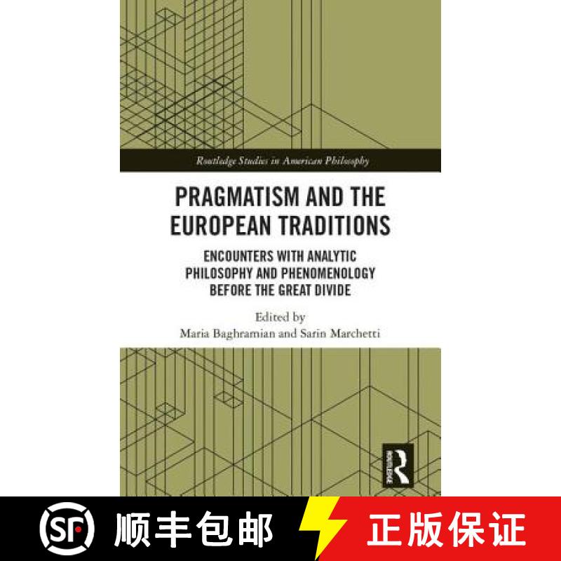 【3-4周达】Pragmatism and the European Traditions: Encounters with Analytic Philosophy and Phenomenol... [9781138094109]