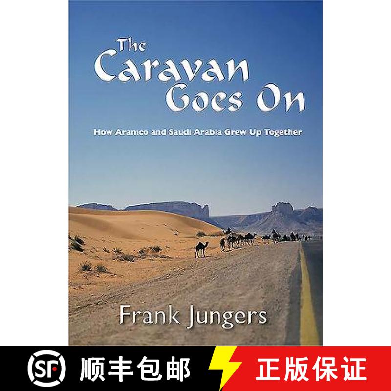 【3-4周达】The Caravan Goes on: How Aramco and Saudi Arabia Grew Up Together [9781909339187]