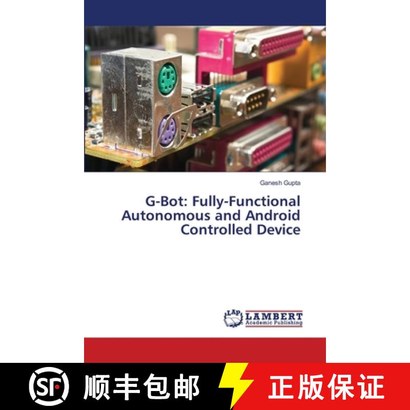 预订 G-Bot: Fully-Functional Autonomous and Android Controlled Device [9786139863167]