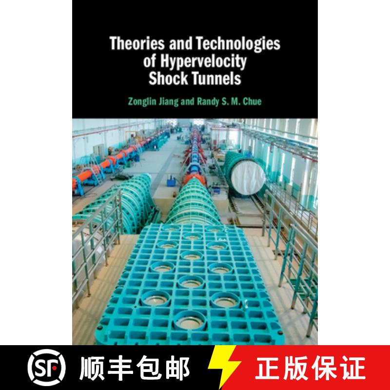 【3-4周达】Theories and Technologies of Hypervelocity Shock Tunnels (Cambridge Aerospace Series, Seri... [9781316516751]