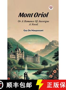 【3-4周达】Mont Oriol Or A Romance Of Auvergne A Novel [9789369070688]