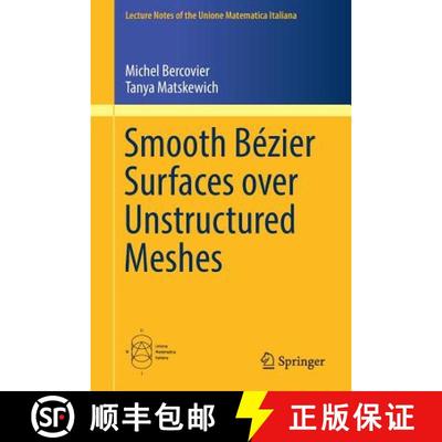 【3-4周达】Smooth Bézier Surfaces over Unstructured Quadrilateral Meshes (1st ed. 2017) [9783319638409]