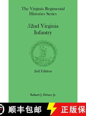 【3-4周达】The Virginia Regimental Histories Series: 52nd Virginia Infantry, 2nd Edition [9780788430244]