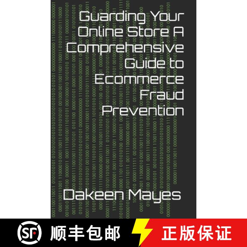 【3-4周达】Guarding Your Online Store A Comprehensive Guide to Ecommerce Fraud Prevention [9781300924418]