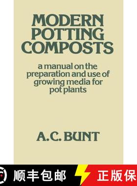 【3-4周达】Modern Potting Composts : A Manual on the Preparation and Use of Growing Media for Pot Plants [9789401179386]