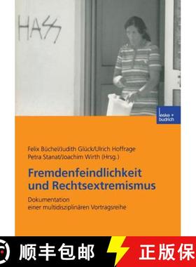 【3-4周达】Fremdenfeindlichkeit und Rechtsextremismus : Dokumentation einer multidisziplinären Vortr... [9783810035424]