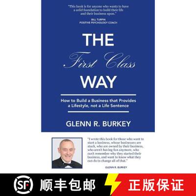 【3-4周达】The First Class Way: How to Build a Business that Provides a Lifestyle, not a Life Sentence [9780999204009]