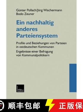 【3-4周达】Ein Nachhaltig Anderes Parteiensystem: Profile Und Beziehungen Von Parteien in Ostdeutsche... [9783810027382]