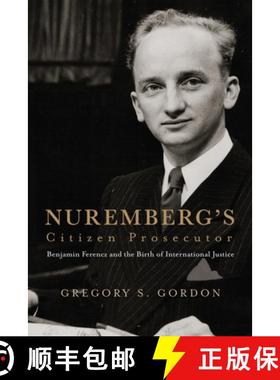预订 Nuremberg's Citizen Prosecutor: Benjamin Ferencz and the Birth of International Justice [9780813953090]