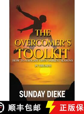 预订 The Overcomer's Toolkit: How To Navigate Life's Darkest Seasons In Triumph [9780989505741]