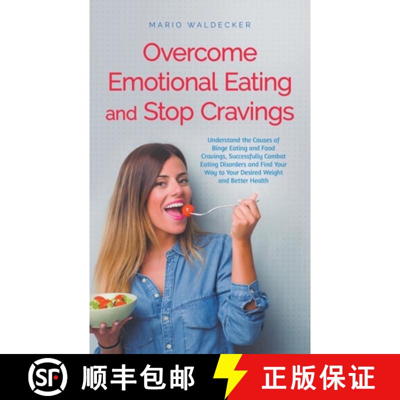 【3-4周达】Overcome Emotional Eating and Stop Cravings: Understand the Causes of Binge Eating and Foo... [9798224121755]