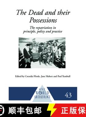 【3-4周达】The Dead and their Possessions: Repatriation in Principle, Policy and Practice [9780415233859]