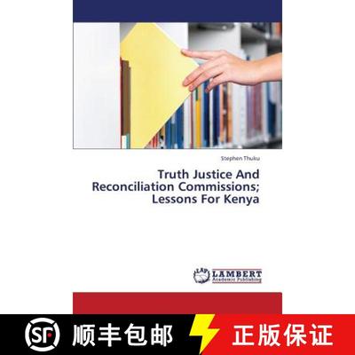 预订 Truth Justice and Reconciliation Commissions; Lessons for Kenya [9783659324185]
