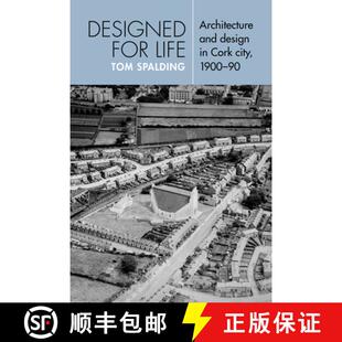 【3-4周达】Designed for Life: Architecture and Design in Cork City, 1900-90 [9781782050193]