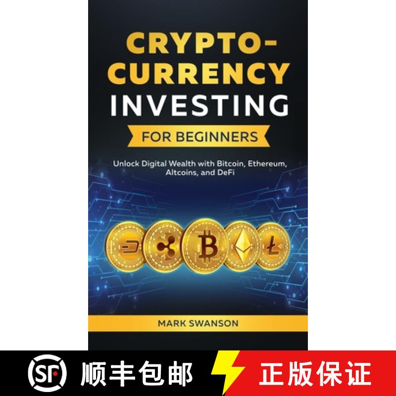 【2-3周达】Cryptocurrency Investing for Beginners: Unlock Digital Wealth with Bitcoin, Ethereum, Altc... [9781964863368]