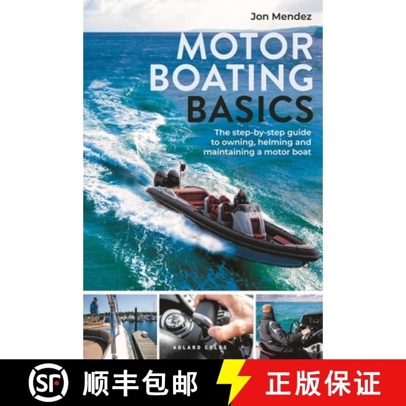 【3-4周达】Motor Boating Basics: The Step-By-Step Guide to Owning, Helming and Maintaining a Motor Boat [9781399410892]