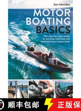 【3-4周达】Motor Boating Basics: The Step-By-Step Guide to Owning, Helming and Maintaining a Motor Boat [9781399410892]