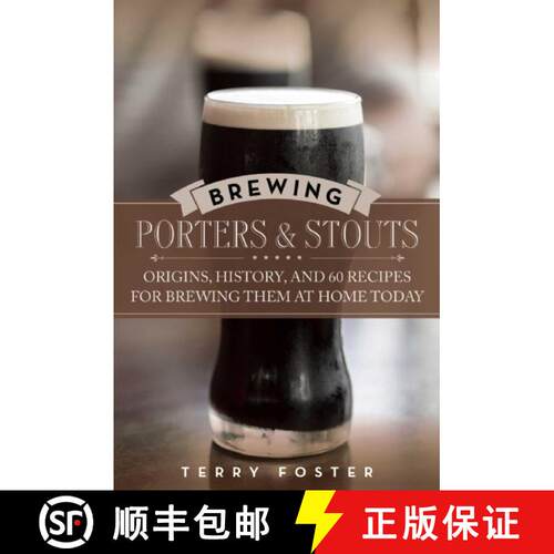 【3-4周达】Brewing Porters and Stouts: Origins, History, and 60 Recipes for Brewing Them at Home Today [9781629145112]