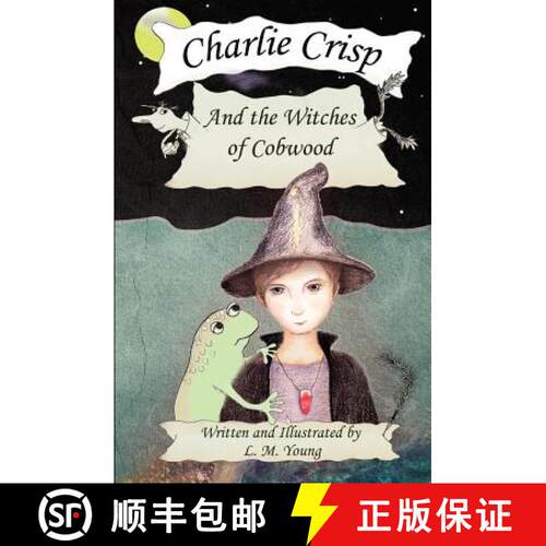 【3-4周达】Charlie Crisp and the Witches of Cobwood [9780988434103]