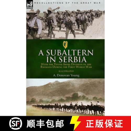 【3-4周达】精装 A Subaltern in Serbia: With the Tenth (Irish) Division in the Balkans During the Firs... [9781782829409]