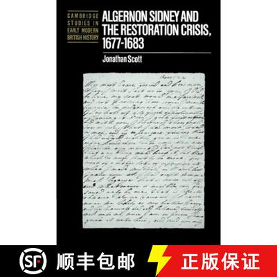 【3-4周达】Algernon Sidney and the Restoration Crisis, 1677–1683: - Algernon Sidney and the Restorat... [9780521893381]