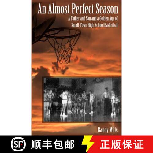 【3-4周达】An Almost Perfect Season: A Father and Son and a Golden Age of Small-Town High School Bask... [9781645305132]