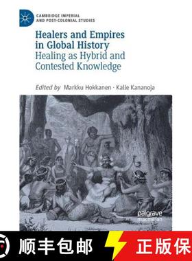 【3-4周达】Healers and Empires in Global History : Healing as Hybrid and Contested Knowledge [9783030154905]