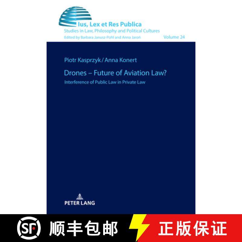 【3-4周达】Drones - Future of Aviation Law? : Interference of Public Law in Private Law [9783631895276]