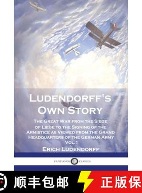 预订 Ludendorff's Own Story: The Great War from the Siege of Liège to the Signing of the Armistice a... [9781789875652]
