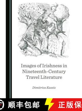 预订 Images of Irishness in Nineteenth-Century Travel Literature [9781527519312]