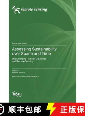 【3-4周达】Assessing Sustainability over Space and Time: The Emerging Roles of GIScience and Remote S... [9783036584980]