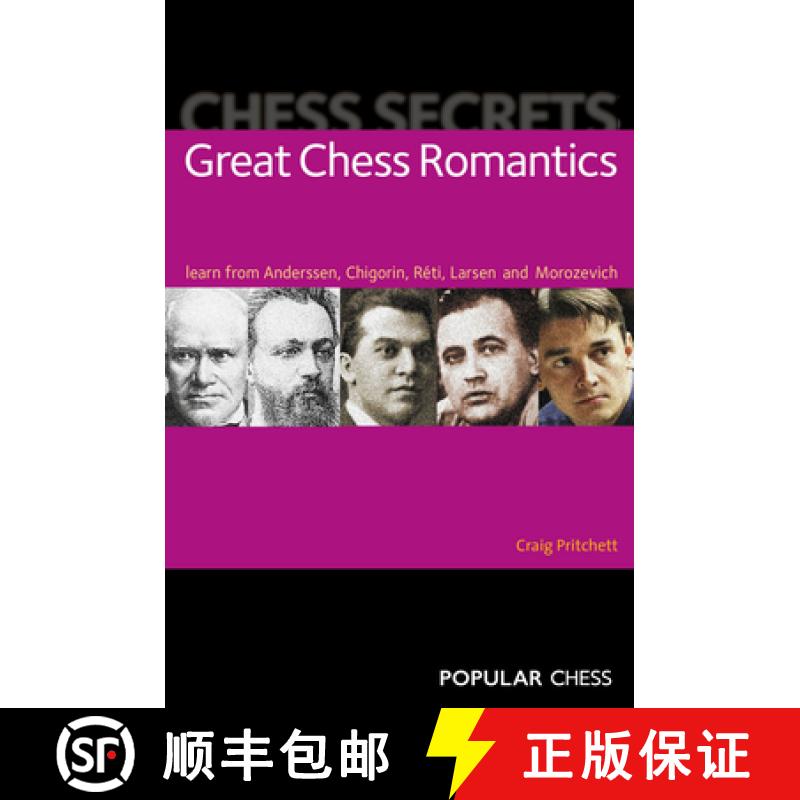 【2-3周达】Chess Secrets: Great Chess Romantics: Learn from Anderssen, Chigorin, Reti, Larsen and Mor... [9781857449891]
