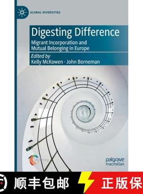 【3-4周达】Digesting Difference : Migrant Incorporation and Mutual Belonging in Europe [9783030495978]